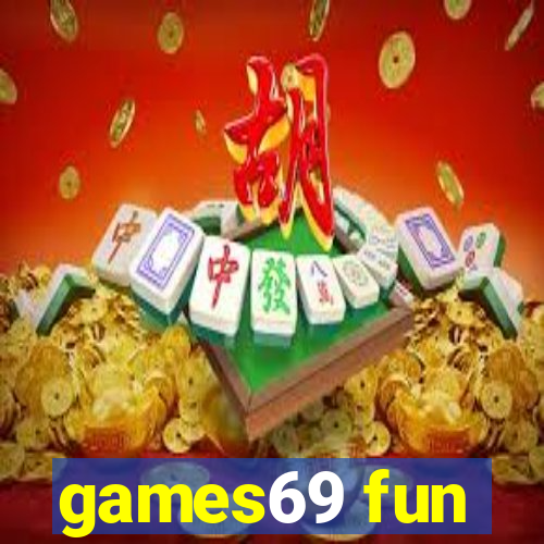 games69 fun